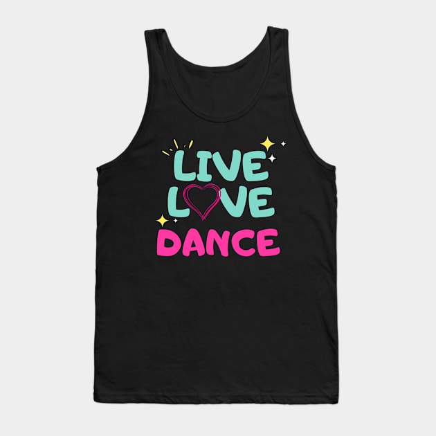 Live love Dance Tank Top by Realfashion